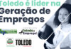 Toledo lidera ranking estadual no saldo per capita de geração de empregos