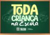 LANÇADO O PROGRAMA TODA CRIANÇA NA ESCOLA; assista o vídeo