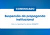 Comunicado – Suspensão da publicidade institucional. Em cumprimento da lei nº 9504/97
