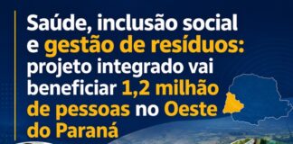 Saúde, inclusão social e gestão de resíduos: projeto integrado vai beneficiar 1,2 milhão de pessoas no Oeste do Paraná