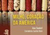 Museu Histórico tem exposição sobre o milho como símbolo cultural da América
