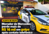 Morador de Mercedes perde mais de R$ 16 mil em golpe após contato telefônico